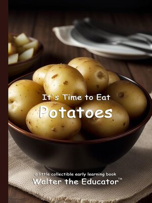 cover image of It's Time to Eat Potatoes